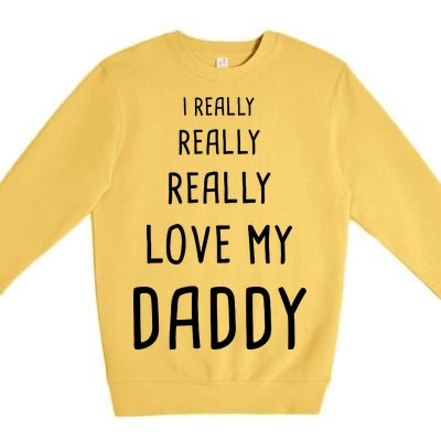 I Really Love My Daddy Premium Crewneck Sweatshirt