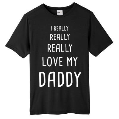 I Really Love My Daddy Tall Fusion ChromaSoft Performance T-Shirt