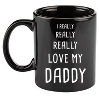 I Really Love My Daddy 11oz C Handle Ceramic Mug