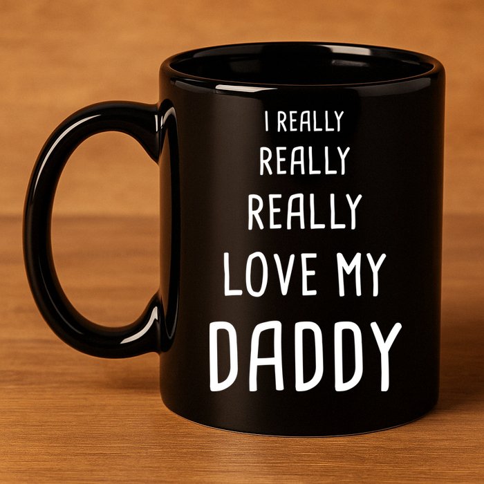 I Really Love My Daddy 11oz C Handle Ceramic Mug