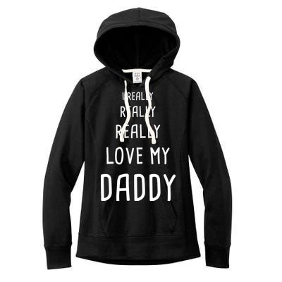 I Really Love My Daddy Women's Fleece Hoodie