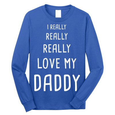 I Really Love My Daddy Long Sleeve Shirt