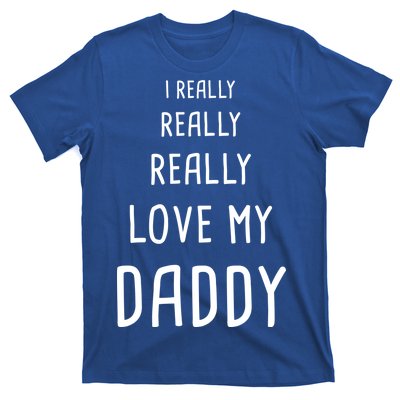 I Really Love My Daddy T-Shirt