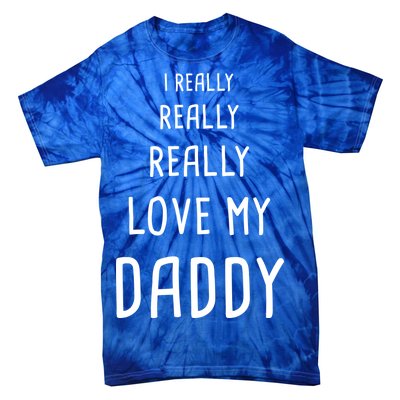 I Really Love My Daddy Tie-Dye T-Shirt