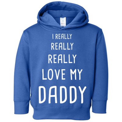 I Really Love My Daddy Toddler Hoodie