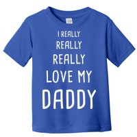 I Really Love My Daddy Toddler T-Shirt