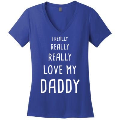 I Really Love My Daddy Women's V-Neck T-Shirt