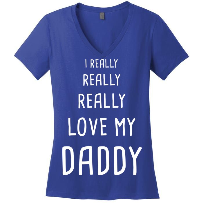 I Really Love My Daddy Women's V-Neck T-Shirt