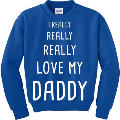 I Really Love My Daddy Kids Sweatshirt