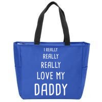 I Really Love My Daddy Zip Tote Bag