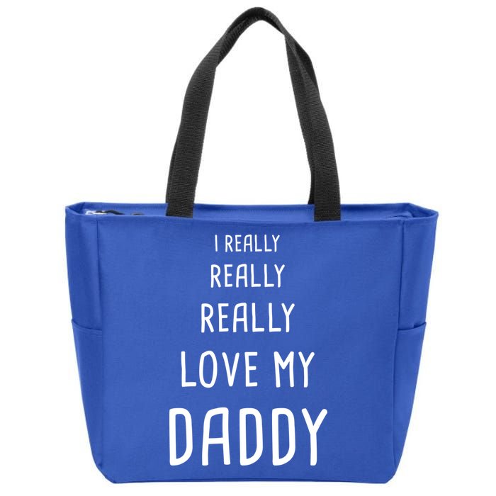 I Really Love My Daddy Zip Tote Bag