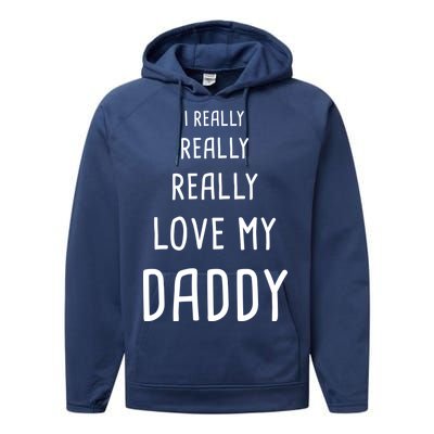 I Really Love My Daddy Performance Fleece Hoodie