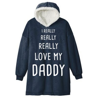 I Really Love My Daddy Hooded Wearable Blanket