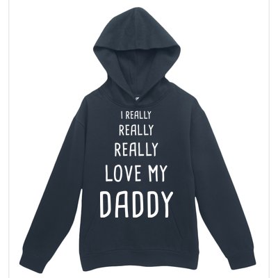 I Really Love My Daddy Urban Pullover Hoodie