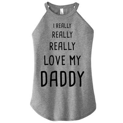 I Really Love My Daddy Women's Perfect Tri Rocker Tank