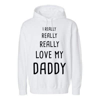 I Really Love My Daddy Garment-Dyed Fleece Hoodie