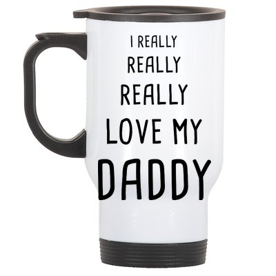 I Really Love My Daddy Stainless Steel Travel Mug