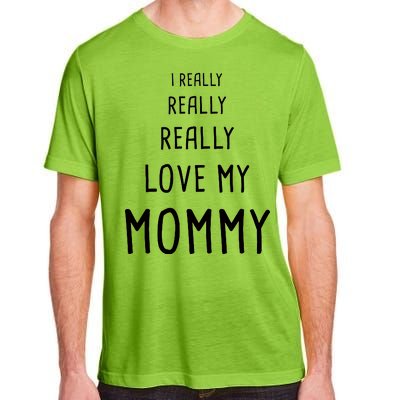 I Really Love My Mommy Adult ChromaSoft Performance T-Shirt