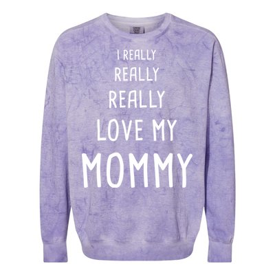 I Really Love My Mommy Colorblast Crewneck Sweatshirt