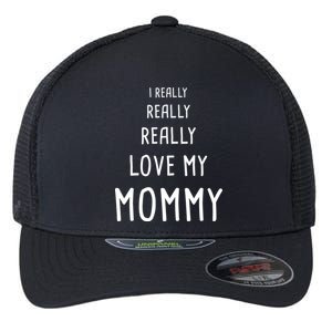 I Really Love My Mommy Flexfit Unipanel Trucker Cap