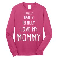 I Really Love My Mommy Long Sleeve Shirt