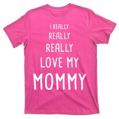 I Really Love My Mommy T-Shirt