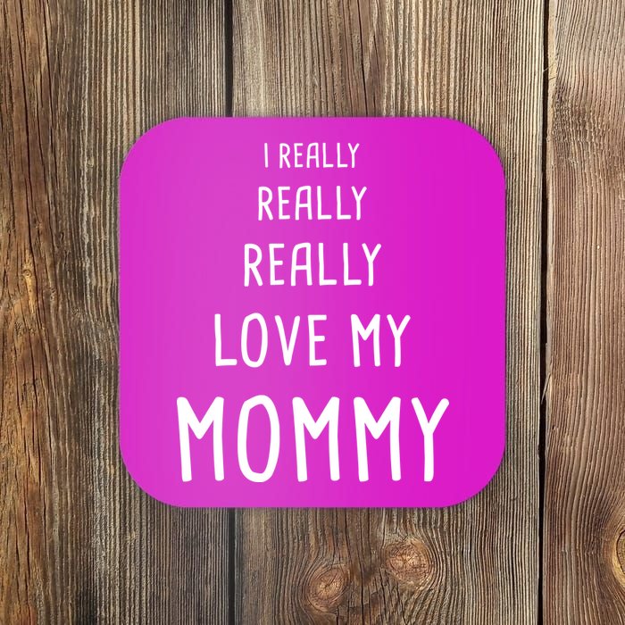 I Really Love My Mommy Coaster