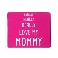 I Really Love My Mommy Mousepad