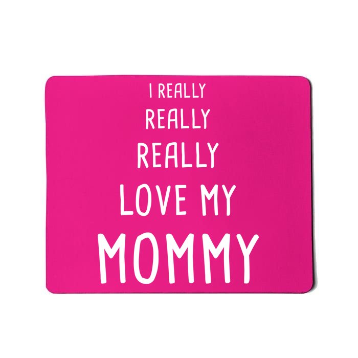 I Really Love My Mommy Mousepad