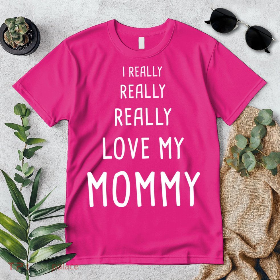 I Really Love My Mommy Premium T-Shirt