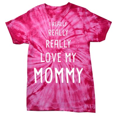 I Really Love My Mommy Tie-Dye T-Shirt