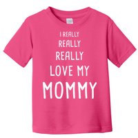 I Really Love My Mommy Toddler T-Shirt