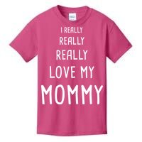 I Really Love My Mommy Kids T-Shirt