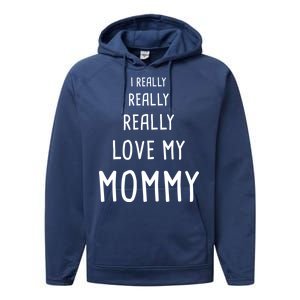 I Really Love My Mommy Performance Fleece Hoodie