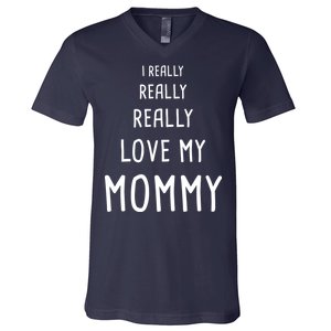 I Really Love My Mommy V-Neck T-Shirt