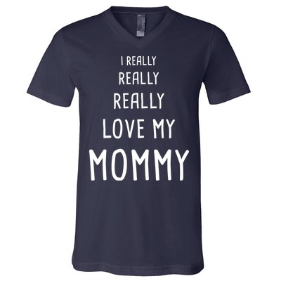 I Really Love My Mommy V-Neck T-Shirt