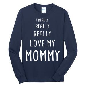 I Really Love My Mommy Tall Long Sleeve T-Shirt