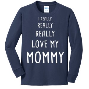 I Really Love My Mommy Kids Long Sleeve Shirt