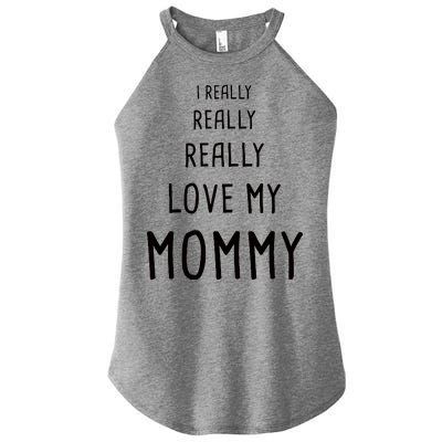 I Really Love My Mommy Women's Perfect Tri Rocker Tank