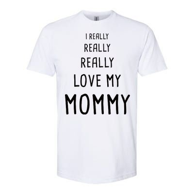 I Really Love My Mommy Softstyle CVC T-Shirt