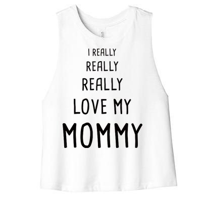 I Really Love My Mommy Women's Racerback Cropped Tank