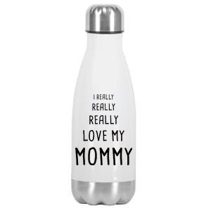 I Really Love My Mommy Stainless Steel Insulated Water Bottle