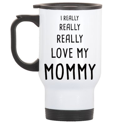 I Really Love My Mommy Stainless Steel Travel Mug