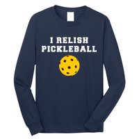 I Relish Pickleball Long Sleeve Shirt