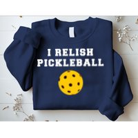 I Relish Pickleball Sweatshirt