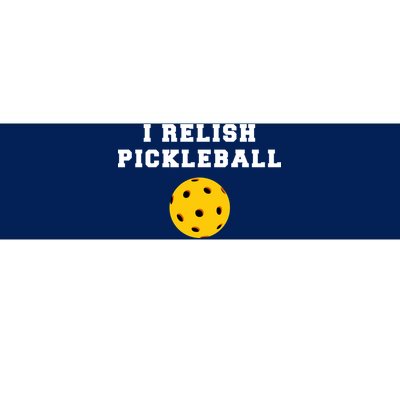 I Relish Pickleball Bumper Sticker