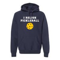 I Relish Pickleball Premium Hoodie