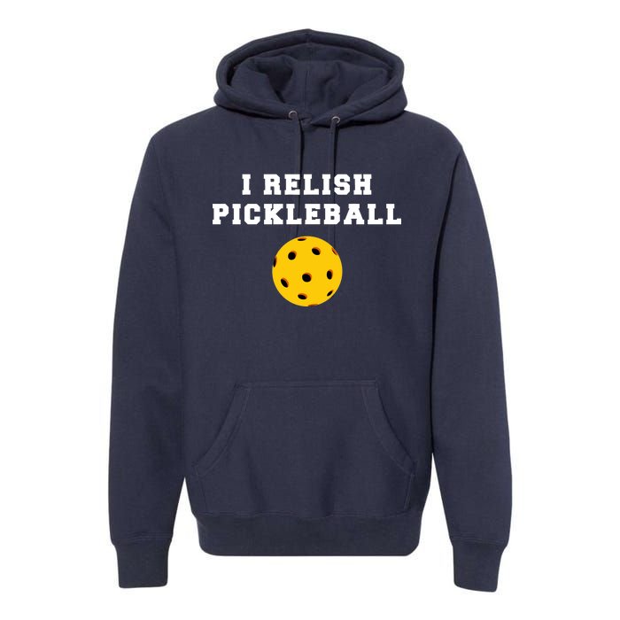 I Relish Pickleball Premium Hoodie