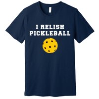 I Relish Pickleball Premium T-Shirt