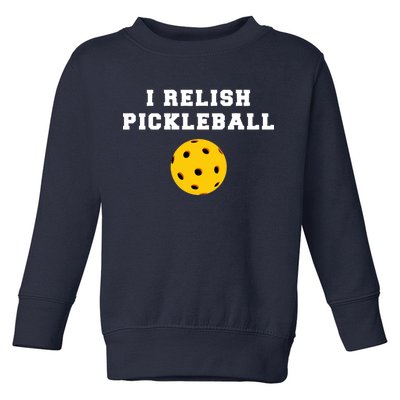 I Relish Pickleball Toddler Sweatshirt